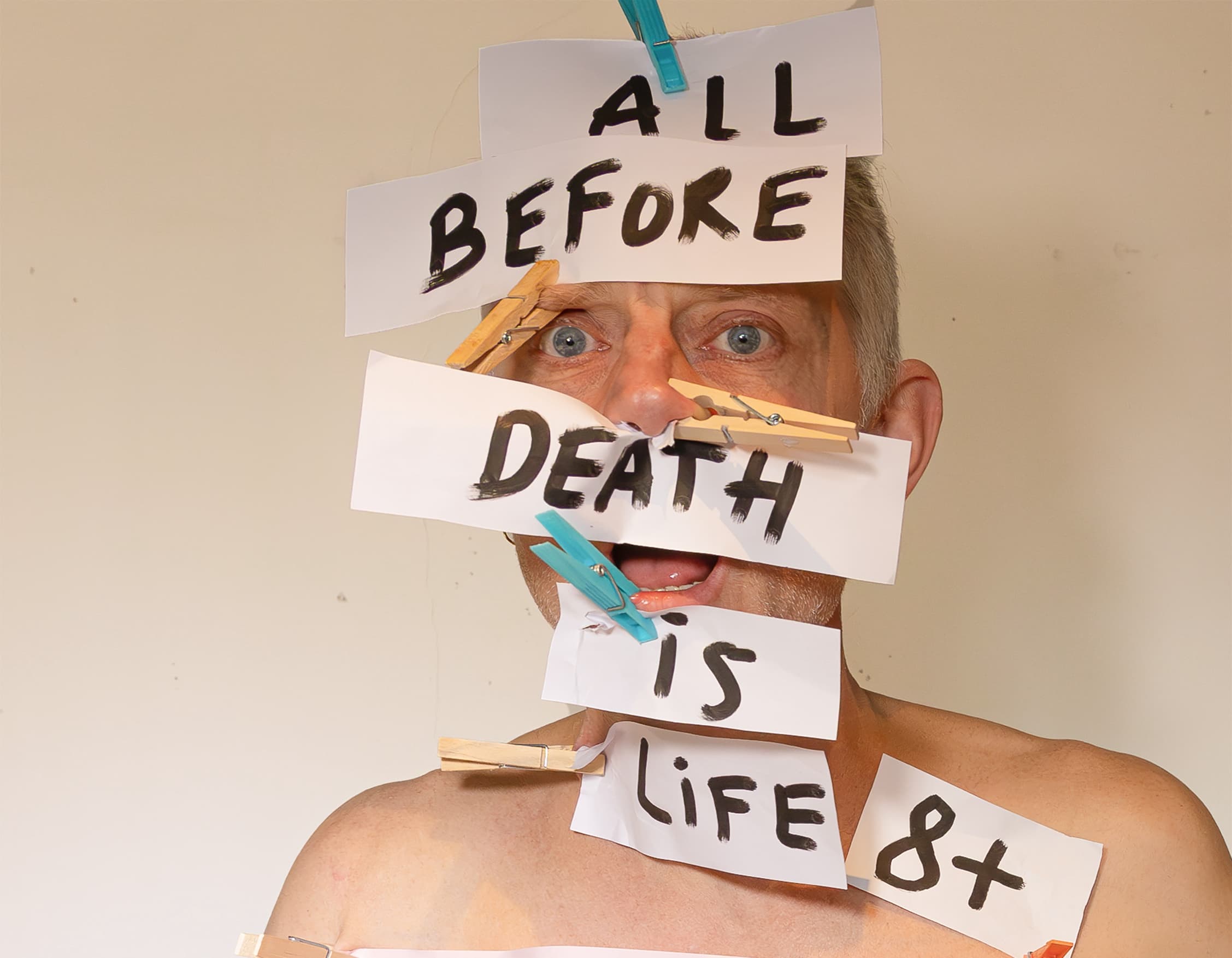 ALL BEFORE DEATH IS LIFE